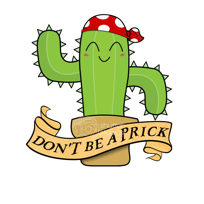 Funny cactus drawing with the quote 'Don't be a prick' - Novelty plant lovers' art featuring cute pirate cacti, funny and rude cactus themed quotes. Perfect for cactus and humour enthusiasts.